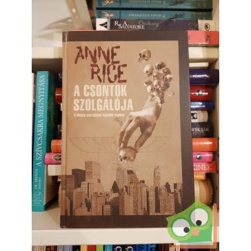 Anne Rice: A csontok szolgálója