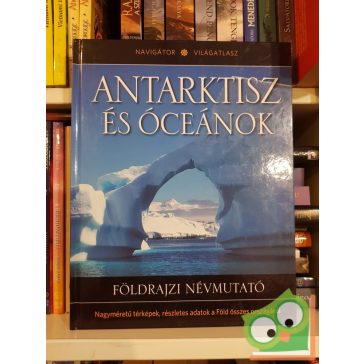   Antarktisz és óceánok, Földrajzi Névmutató (Navigátor Világatlasz)