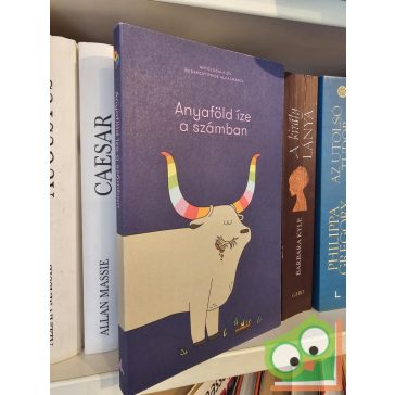 Barsi Nikoletta (szerk.): Anyaföld íze a számban