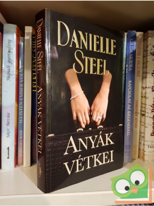 Danielle Steel: Anyák vétkei