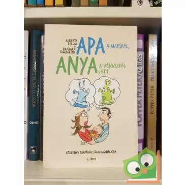 Pellai, Tamborini: Apa a Marsról, anya a Vénuszról jött