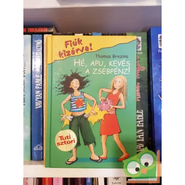   Thomas Brezina: Hé, apu, kevés a zsebpénz! (Fiúk kizárva! 10.)