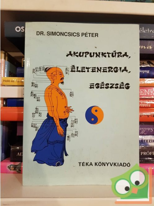 Dr. Simoncsics Péter: Akupunktúra, életenergia, egészség