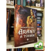 Nemere István: Arany a tűzben