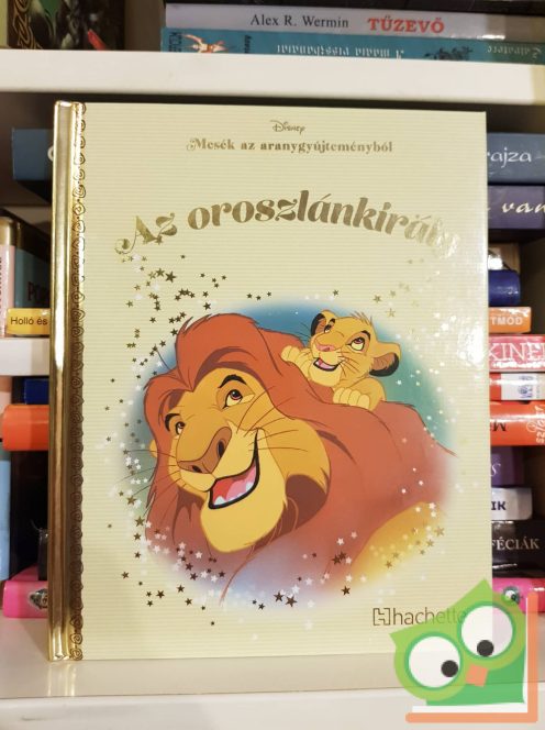 Mesék az aranygyűjteményből 1.: Az oroszlánkirály (arany Disney)(fóliás)