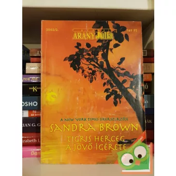   Arany Júlia Nyári különszám 2002/2 - Sandra Brown: Tigris herceg / A jövő igérete