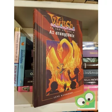   Lene Kaaberbøl: Az aranyfőnix (W.I.T.C.H. Az idők hálója 4.)