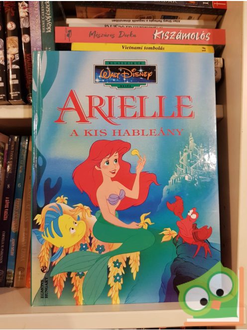 Walt Disney - Arielle, a kis hableány (Klasszikus Walt Disney mesék 16.)