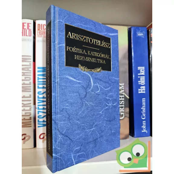 Arisztotelész: Poétika / Kategóriák / Hermeneutika