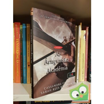   Clare - Brennan: Történetek az Árnyvadász Akadémiáról 1., Árnyvadász univerzum (Fine Selection, keményfedeles)