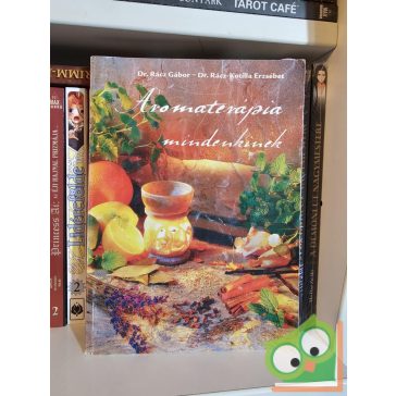   Rácz Gábor, Rácz-Kotilla Erzsébet: Aromaterápia mindenkinek