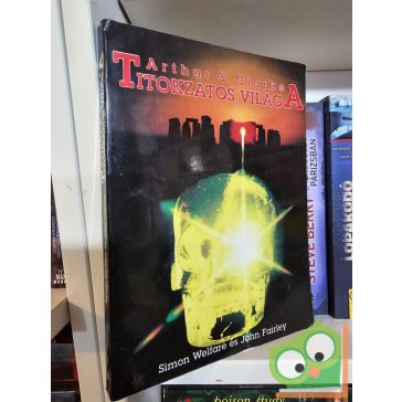   Simon Welfare, John Fairley: Arthur C. Clarke titokzatos világa