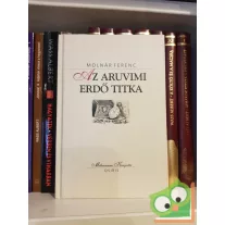   Molnár Ferenc: Az aruvimi erdő titka (Milleniumi könyvtár sorozat 137. kötet)