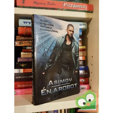   Isaac Asimov: Én, a robot (Alapítvány-Birodalom-Robot univerzum) (filmes borítóval) (ritka)
