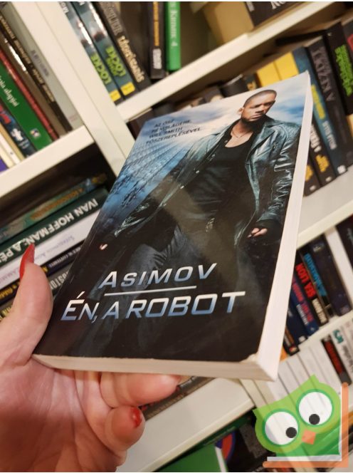 Isaac Asimov: Én, a robot (Alapítvány-Birodalom-Robot univerzum) (filmes borítóval) (ritka)