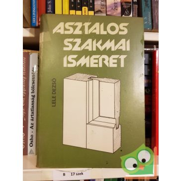 Lele Dezső: Asztalos szakmai ismeret