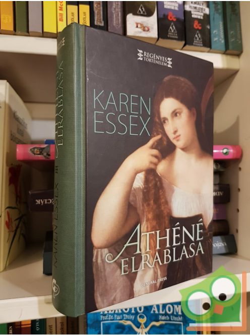 Karen Essex: Athéné elrablása (Regényes történelem)