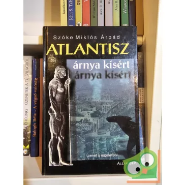 Szőke Miklós Árpád: Atlantisz árnya kísért