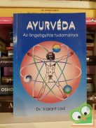 Vasant Lad: Ayurvéda- Az öngyógyítás tudománya