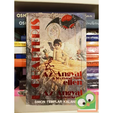   Leslie Charteris: Az Angyal a Scotland Yard ellen / Az Angyal beavatkozik (Simon Templar kalandjai 9., 11.) (Denevér könyvek)