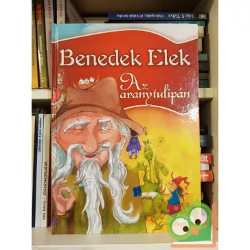 Benedek Elek: Az aranytulipán