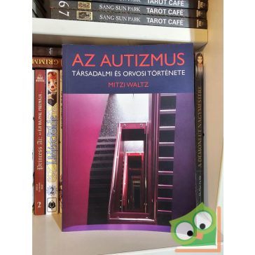   Mitzi Waltz: Az autizmus társadalmi és orvosi története (nagyon ritka)