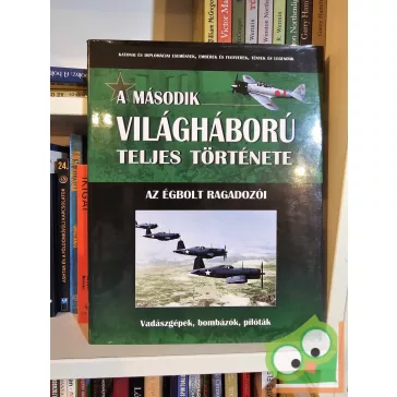   A második világháború teljes története 13. Az égbolt ragadozói