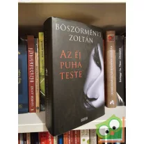 Böszörményi Zoltán: Az éj puha teste