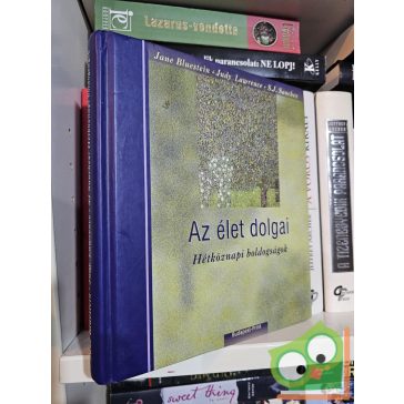   Jane Bluestein, Judy Lawrence, S. J. Sanchez: Az élet dolgai - Hétköznapi boldogságok