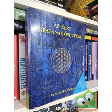 Drunvalo Melchizedek: Az élet virágának ősi titka I-II.