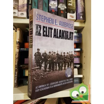 Stephen E. Ambrose: Az elit alakulat