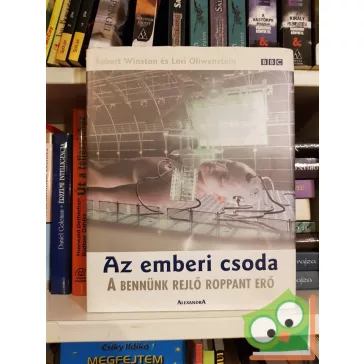 Robert Winston - Lori Oliwenstein: Az emberi csoda