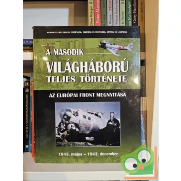   A második világháború teljes története 6. Az európai front megnyitása