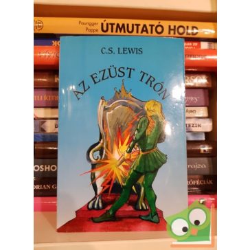 C. S. Lewis: Az ezüsttrón (Narnia krónikái 6.)