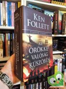 Ken Follett: Az örökkévalóság küszöbén  (Évszázad-trilógia 3.) olvasatlan példány