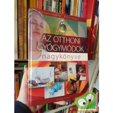   Frank Zsófia- Kürti Gábor: Az otthoni gyógymódok nagykönyve