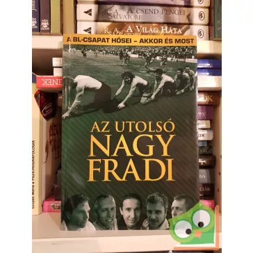 Fűrész Attila: Az utolsó nagy Fradi (ritka)