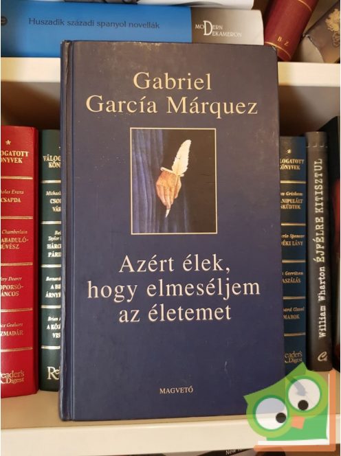Gabriel García Márquez: Azért élek, hogy elmeséljem az életemet