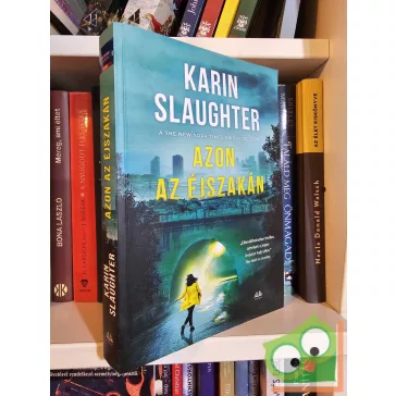 Karin Slaughter: Azon az éjszakán (Will Trent 11.)