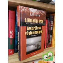   Sári László: A Himalája arca, Ázsiáról és a végtelenségről