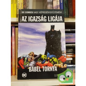   Mark Waid, Dan Curtis Johnson: Bábel Tornya (Az Igazság Ligája 7.) (DC 4. kötet)
