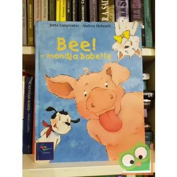 Jutta Langreuter: Bee! - mondja Babette (Babette)