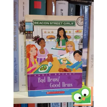 Annie Bryant: Bad News/Good News (Beacon Street Girls #2)