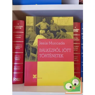 Jesús Moncada: Balkézről jött történetek