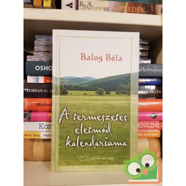 Balog Béla: A természetes életmód kalendáriuma