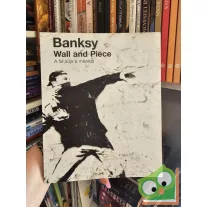Banksy: Wall and Piece – A fal adja a másikat (ritka)
