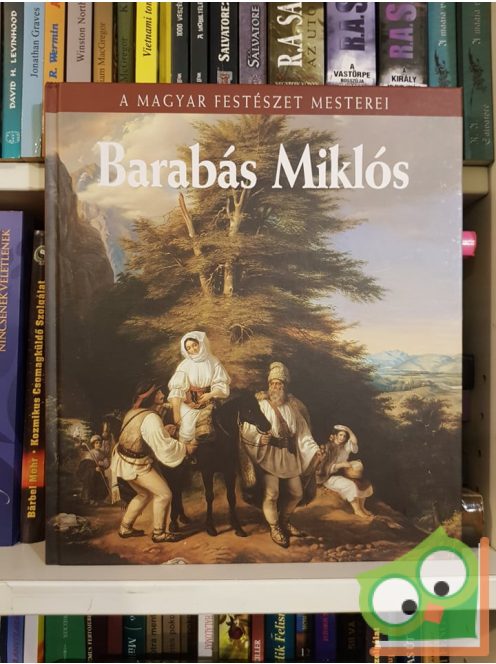 Szvoboda Dománszky Gabriella: Barabás Miklós (A magyar festészet mesterei 10.)