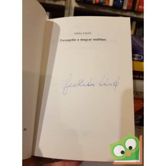 Juhász László: Barangolás a magyar múltban (aláírt)