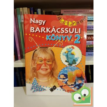 Orosné Galaczi Edit (szerk.): Nagy barkácssuli könyv 2.