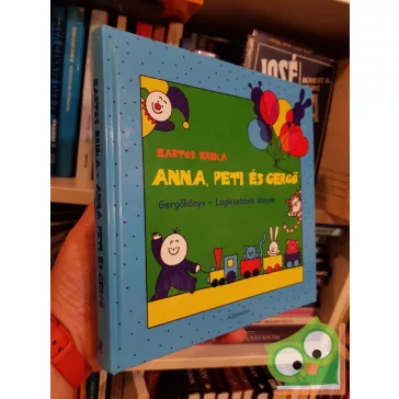   Bartos Erika: Gergőkönyv ​– Legkisebbek könyve (Anna, Peti és Gergő 11.) (Ritka)